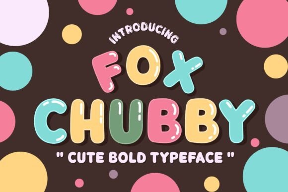 Fox Chubby: Joyful Display Fonts for Branding
